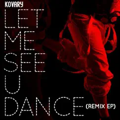 Let Me See U Dance - EP by Kovary album reviews, ratings, credits