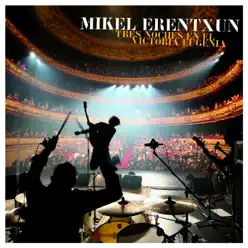 Tres Noches en el Victoria Eugenia - Mikel Erentxun