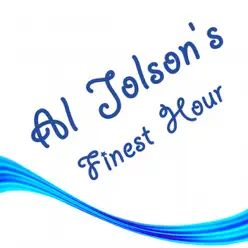 Al Jolson's Finest Hour - Al Jolson