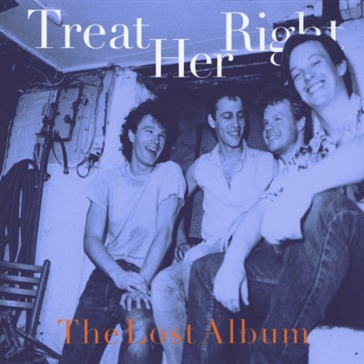 The Lost Album - Treat Her Right