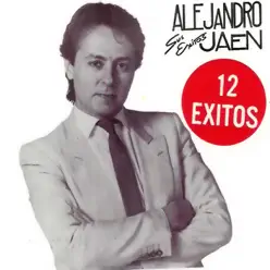 Alejandro Jaen: Sus Exitos - Alejandro Jaén