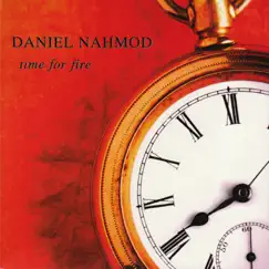 Time for Fire by Daniel Nahmod album reviews, ratings, credits