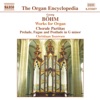 Bohm: Chorale Partitas - Preludes and Fugues