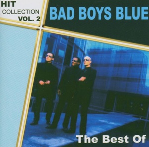 Hit Collection Vol. 2 - The Best of Bad Boys Blue