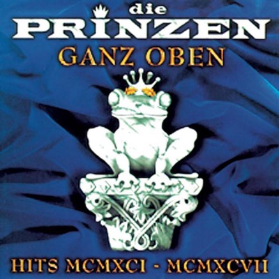 Ganz oben - Hits MCMXCI-MCMXCVII - Die Prinzen