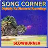 Song Corner: Slowburner (Remastered) album lyrics, reviews, download