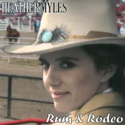 Rum & Rodeo - Heather Myles