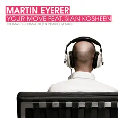 Your Move (Eyerer Club Mix) [feat. Kosheen] Song Lyrics