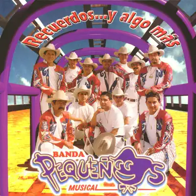 Recuerdos... Y Algo Más - Banda Pequeños Musical