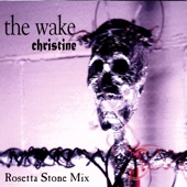 The Wake - "Christine" (Rosetta Stone Mix) artwork