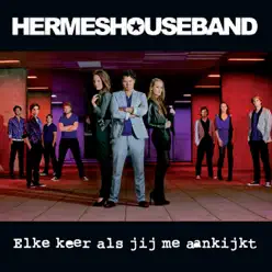 Elke Keer Als Jij Me Aankijkt - Single - Hermes House Band Elke Keer Als Jij Me Aankijkt - Single - Hermes House Band
