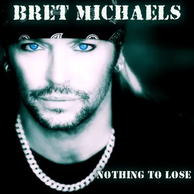 Nothing to Lose - Single - Bret Michaels