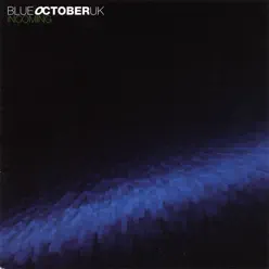 Incoming - Blue October UK