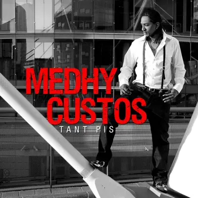 Tant pis - Single - Medhy Custos