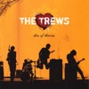 The Trews - Poor Ol' Broken Hearted Me