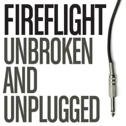 Unbroken and Unplugged - EP - Fireflight
