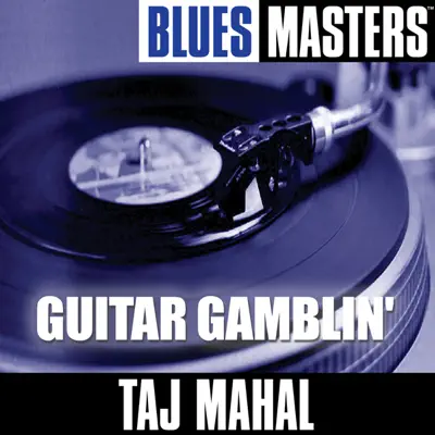 Blues Masters: Guitar Gamblin' - Taj Mahal