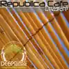 Republica Cafe album lyrics, reviews, download