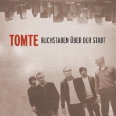 Tomte - Ich sang die ganze Zeit von dir