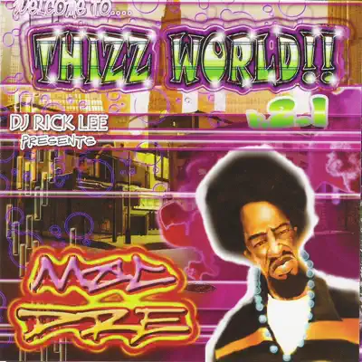 Welcome to....Thizz World!!, V. 2.1 (DJ Rick Lee Presents) [Hosted By Yukmouth] - Mac Dre
