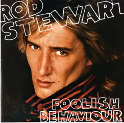 Foolish Behaviour (Bonus Track Version) by Rod Stewart album reviews, ratings, credits