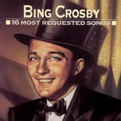 16 Most Requested Songs: Bing Crosby - Bing Crosby