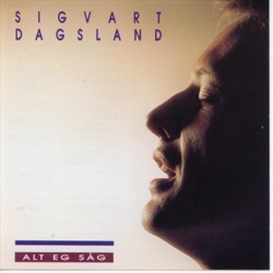 Sigvart Dagsland - Alt Eg Såg