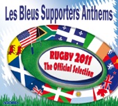Les Bleus Supporters Anthems - Rugby 2011 (The Official Selection) - EP