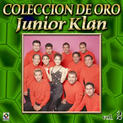 Junior Klan Coleccion De Oro, Vol. 2 - Ven, Ven, Ven - Junior Klan Junior Klan Coleccion De Oro, Vol. 2 - Ven, Ven, Ven - Junior Klan