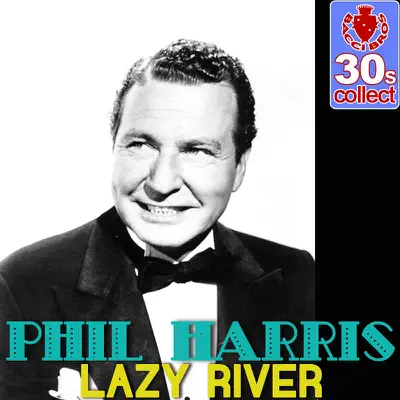 Lazy River (Remastered) - Single - Phil Harris
