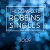 The Complete Robbins Singles (2009)