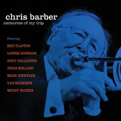 Memories Of My Trip - Chris Barber Memories Of My Trip - Chris Barber