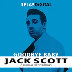 Goodbye Baby - 4 Track EP - Jack Scott