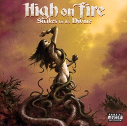 High On Fire - Holy Flames of the Firespitter