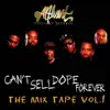 The Mix Tape, Vol. 1: Can't Sell Dope Forever album lyrics, reviews, download