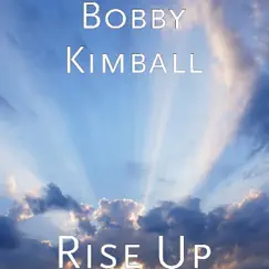 Rise Up by Bobby Kimball album reviews, ratings, credits