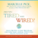 Marcelle Pick - Are You Tired and Wired?: Your Proven 30-Day Program for Overcoming Adrenal Fatigue and Feeling Fantastic