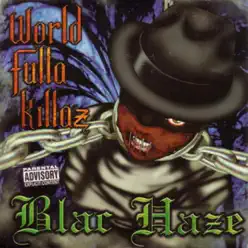 World Fulla Killaz - EP - Blac Haze World Fulla Killaz - EP - Blac Haze