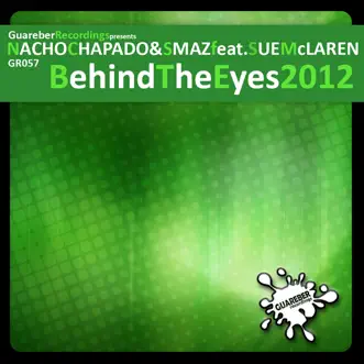 Behind the Eyes 2012 (feat. Sue Mclaren) - Single by Nacho Chapado & Smaz album reviews, ratings, credits