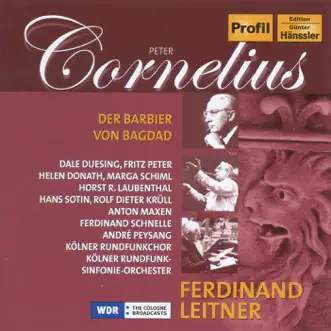 Cornelius, P.: Barbier Von Bagdad (Der) by Hans Sotin, Marga Schiml, Helen Donath, Dale Duesing, West German Radio Chorus, West German Radio Symphony Orchestra, Fritz Peter, Horst R. Laubenthal, Rolf Dieter Krull, Anton Maxen, Ferdinand Schnelle & Andre Peysang album reviews, ratings, credits