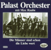 Folge 1: Die Männer sind schon die Liebe wert - Palast Orchester & Max Raabe