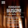 Busoni: Piano Music, Vol. 6 - Piano Sonata In F Minor, Prelude Et Etude & Fantasy and Fugue On Ad Nos, Ad Salutarem Undam (Arr. Liszt) album lyrics, reviews, download