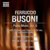 Stream & download Busoni: Piano Music, Vol. 6 - Piano Sonata In F Minor, Prelude Et Etude & Fantasy and Fugue On Ad Nos, Ad Salutarem Undam (Arr. Liszt)