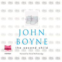 John Boyne - The Second Child (Unabridged) artwork