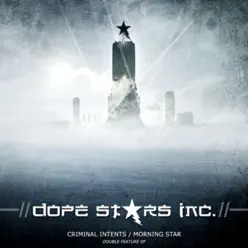 Criminal Intents / Morning Star - Dope Stars Inc.