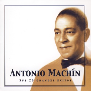 Antonio Machín, Sus 20 Grandes Éxitos