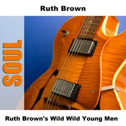 Ruth Brown's Wild Wild Young Men - Ruth Brown