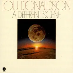 A Different Scene - Lou Donaldson A Different Scene - Lou Donaldson
