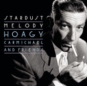 Hoagy Carmichael - Come Easy Go Easy Love - Remastered 2002