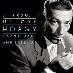 Stardust Melody - Hoagy Carmichael Stardust Melody - Hoagy Carmichael